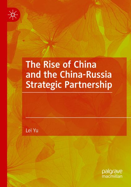 The Rise of China and the China-Russia Strategic Partnership