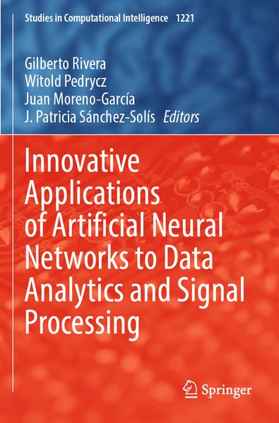 Innovative Applications of Artificial Neural Networks to Data Analytics and Signal Processing