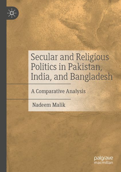 Secular and Religious Politics in Pakistan India and Bangladesh