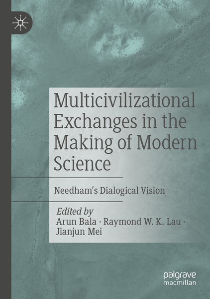 Multicivilizational Exchanges in the Making of Modern Science