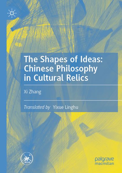 The Shapes of Ideas: Chinese Philosophy in Cultural Relics