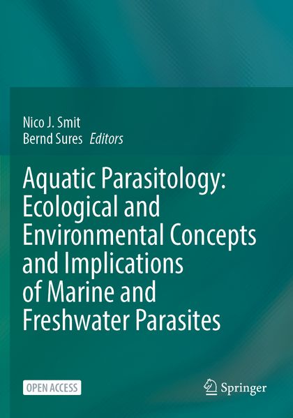 Aquatic Parasitology: Ecological and Environmental Concepts and Implications of Marine and Freshwater Parasites
