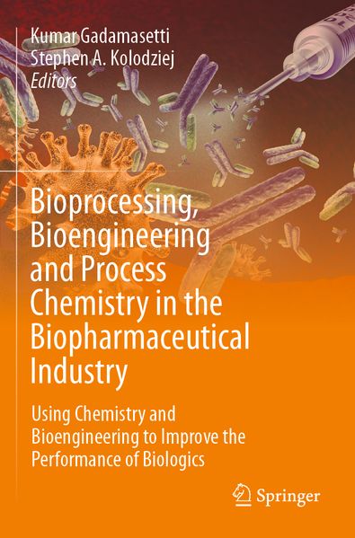 Bioprocessing Bioengineering and Process Chemistry in the Biopharmaceutical Industry