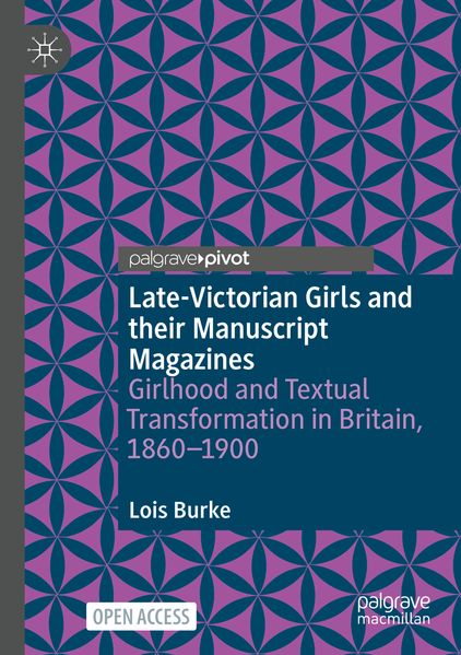 Late-Victorian Girls and their Manuscript Magazines