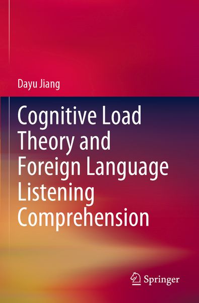 Cognitive Load Theory and Foreign Language Listening Comprehension