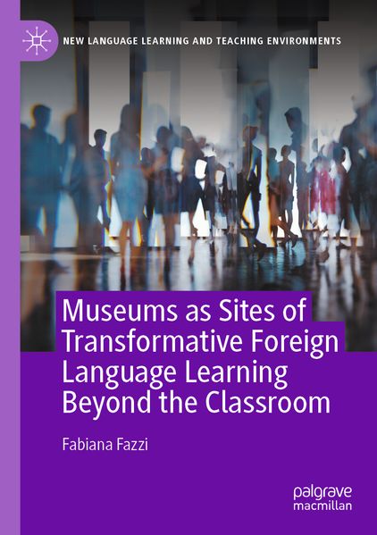 Museums as Sites of Transformative Foreign Language Learning Beyond the Classroom