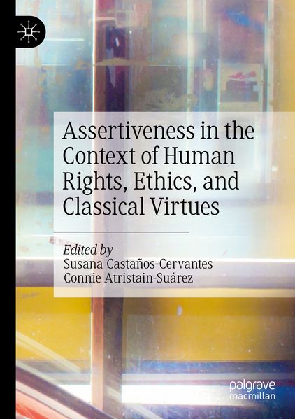 Assertiveness in the Context of Human Rights Ethics and Classical Virtues