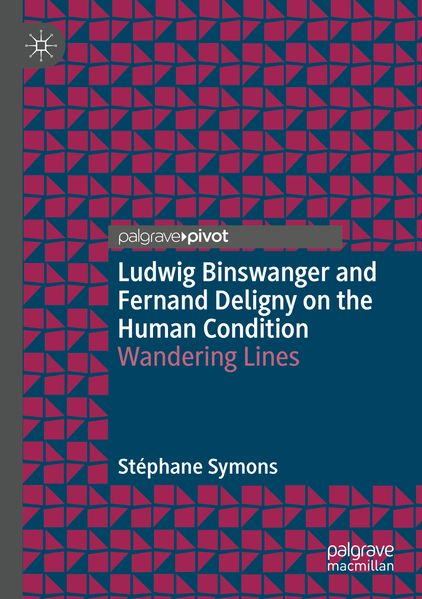 Ludwig Binswanger and Fernand Deligny on the Human Condition