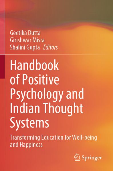 Handbook of Positive Psychology and Indian Thought Systems