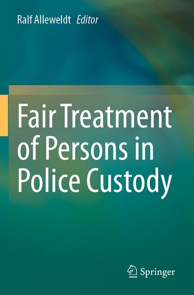 Fair Treatment of Persons in Police Custody