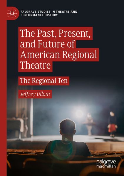 The Past Present and Future of American Regional Theatre