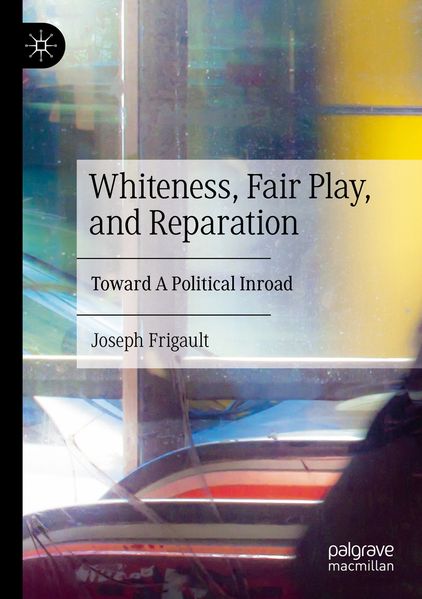 Whiteness Fair Play and Reparation