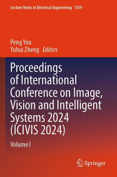 Proceedings of International Conference on Image Vision and Intelligent Systems 2024 (ICIVIS 2024)