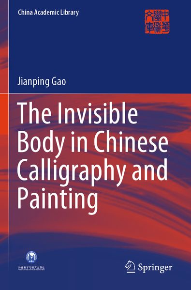 The Invisible Body in Chinese Calligraphy and Painting