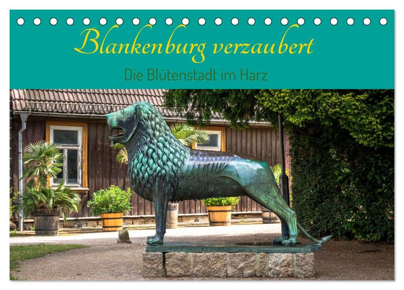 Blankenburg verzaubert - Die Blütenstadt im Harz (Tischkalender 2027 DIN A5 quer) CALVENDO Monatskalender