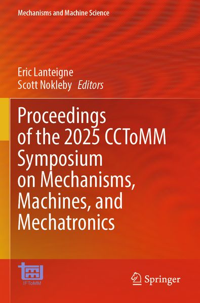Proceedings of the 2025 CCToMM Symposium on Mechanisms Machines and Mechatronics