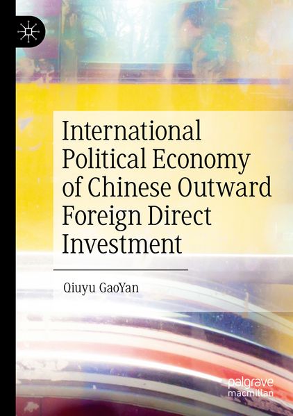 International Political Economy of Chinese Outward Foreign Direct Investment