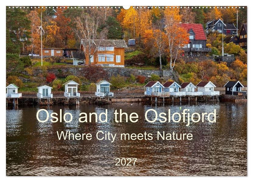 Oslo and the Oslofjord (Wall Calendar 2027 DIN A2 landscape) CALVENDO 12 Month Wall Calendar
