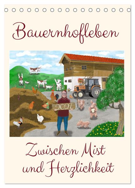 Bauernhofleben zwischen Mist und Herzlichkeit (Tischkalender 2027 DIN A5 hoch) CALVENDO Monatskalender