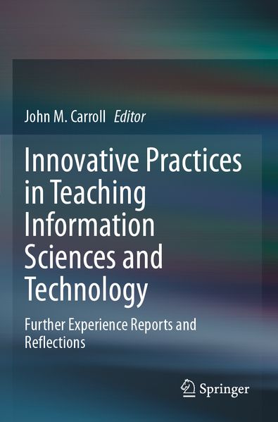 Innovative Practices in Teaching Information Sciences and Technology