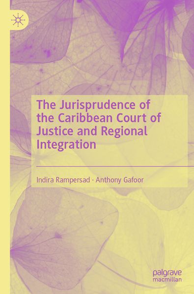The Jurisprudence of the Caribbean Court of Justice and Regional Integration