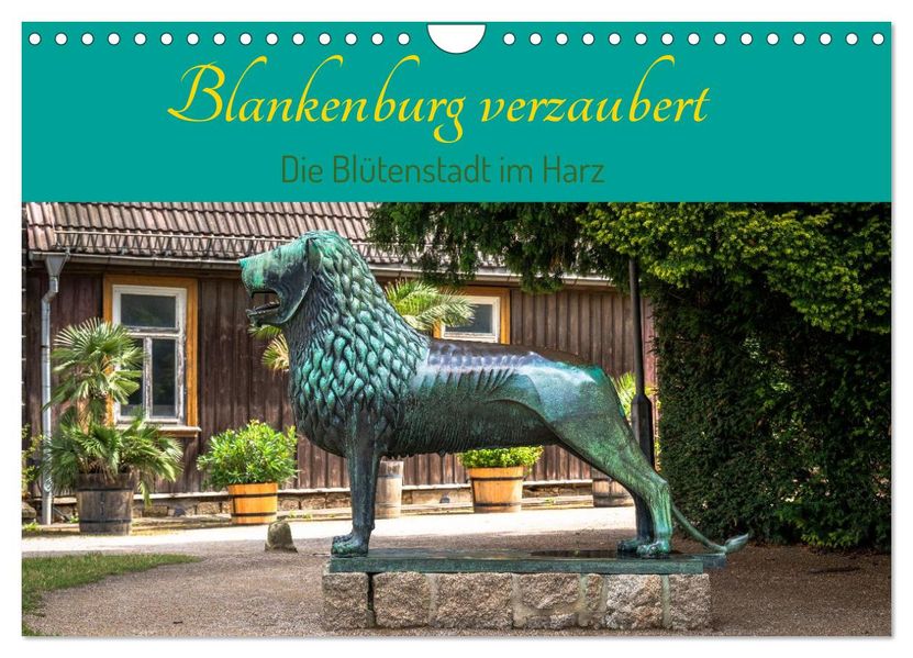 Blankenburg verzaubert - Die Blütenstadt im Harz (Wandkalender 2027 DIN A4 quer) CALVENDO Monatskalender