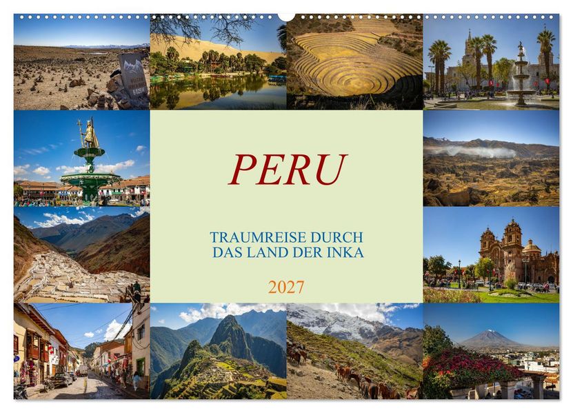 Peru - Traumreise durch das Land der Inka (Wandkalender 2027 DIN A2 quer) CALVENDO Monatskalender