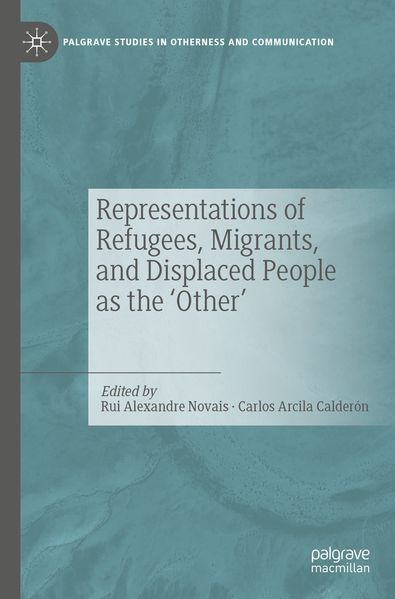 Representations of Refugees Migrants and Displaced People as the 'Other'