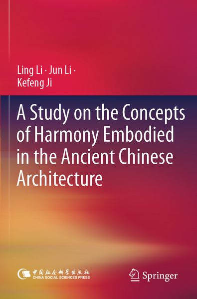 A Study on the Concepts of Harmony Embodied in the Ancient Chinese Architecture