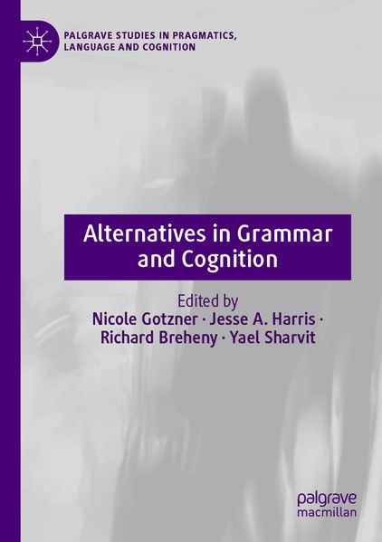 Alternatives in Grammar and Cognition