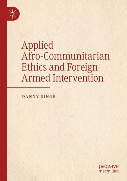 Applied Afro-Communitarian Ethics and Foreign Armed Intervention