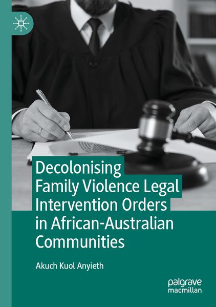 Decolonising Family Violence Legal Intervention Orders in African-Australian Communities