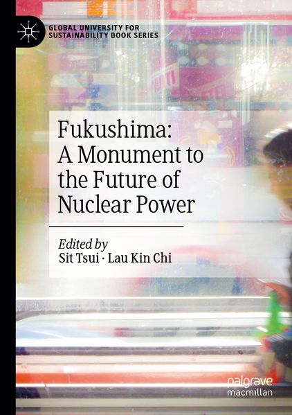 Fukushima: A Monument to the Future of Nuclear Power