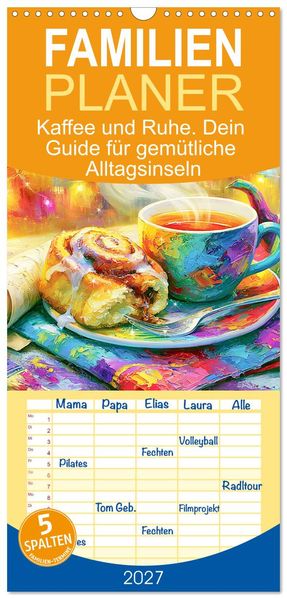 Familienplaner 2027 - Kaffee und Ruhe. Dein Guide für gemütliche Alltagsinseln mit 5 Spalten (Wandkalender 21 x 45 cm) CALVENDO