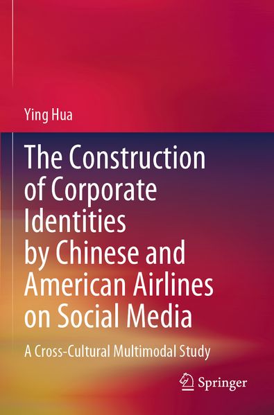 The Construction of Corporate Identities by Chinese and American Airlines on Social Media
