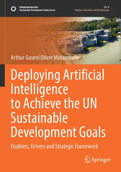 Deploying Artificial Intelligence to Achieve the UN Sustainable Development Goals