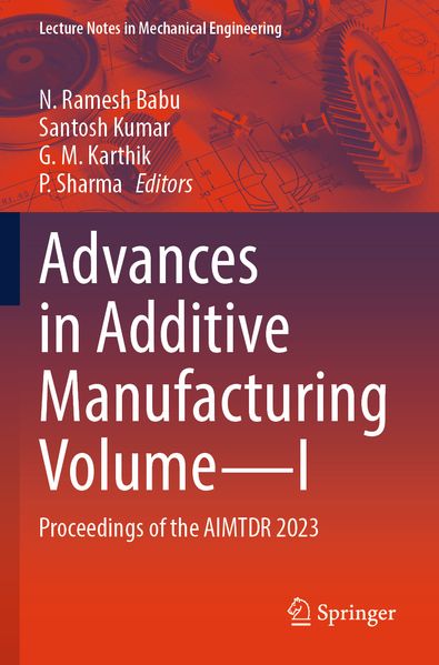 Advances in Additive Manufacturing Volume-I