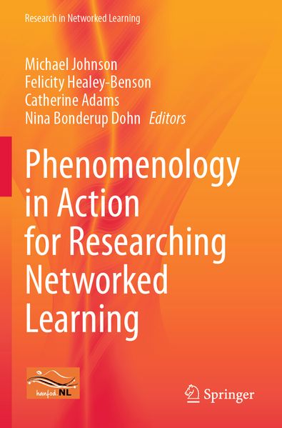 Phenomenology in Action for Researching Networked Learning