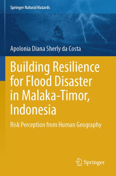Building Resilience for Flood Disaster in Malaka-Timor Indonesia