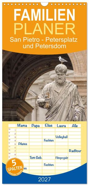 Familienplaner 2027 - San Pietro - Petersplatz und Petersdom mit 5 Spalten (Wandkalender 21 x 45 cm) CALVENDO