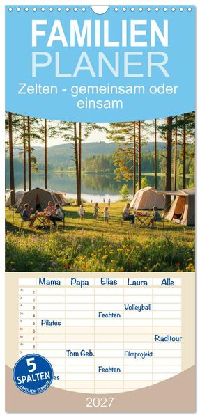 Familienplaner 2027 - Zelten - gemeinsam oder einsam mit 5 Spalten (Wandkalender 21 x 45 cm) CALVENDO