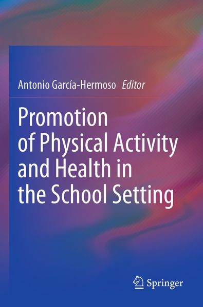 Promotion of Physical Activity and Health in the School Setting