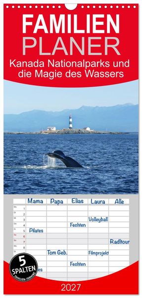 Familienplaner 2027 - Kanada Nationalparks und die Magie des Wassers mit 5 Spalten (Wandkalender 21 x 45 cm) CALVENDO