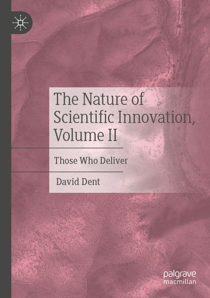 The Nature of Scientific Innovation Volume II