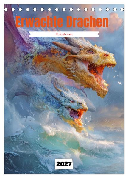 Erwachte Drachen - Illustrationen (Tischkalender 2027 DIN A5 hoch) CALVENDO Monatskalender