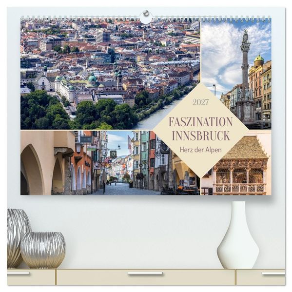 Faszination Innsbruck - Herz der Alpen (hochwertiger Premium Wandkalender 2027 DIN A2 quer) Kunstdruck in Hochglanz