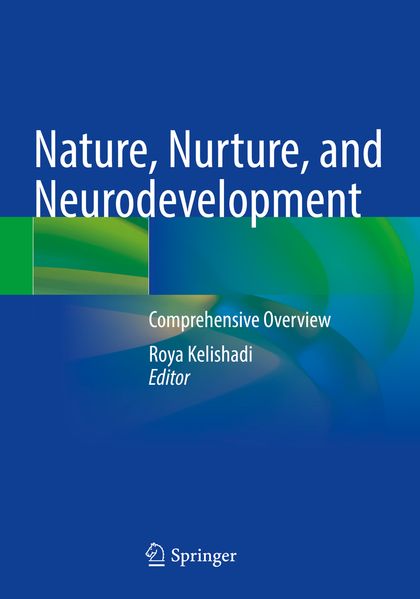 Nature Nurture and Neurodevelopment