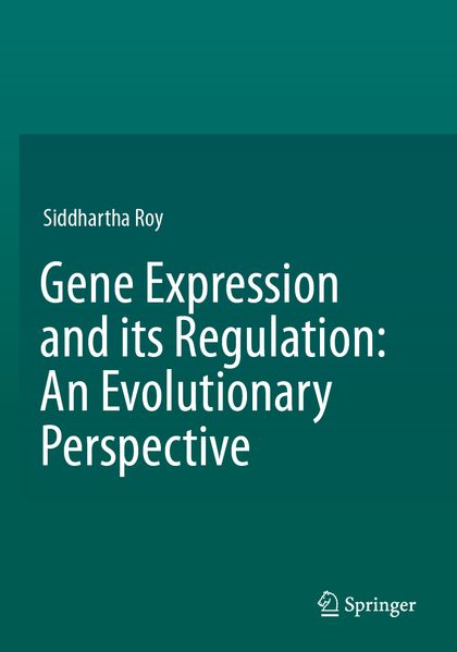 Gene Expression and its Regulation: An Evolutionary Perspective