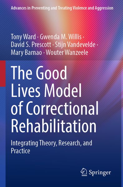 The Good Lives Model of Correctional Rehabilitation