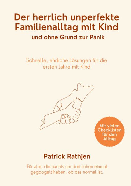 Der herrlich unperfekte Familienalltag mit Kind und ohne Grund zur Panik